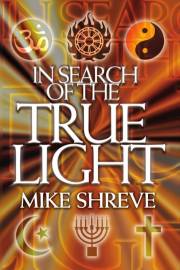 In Search Of The True Light by Mike Shreve | SHOPtheWORD