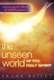 Unseen World Of The Holy Spirit by Frank Bailey | SHOPtheWORD