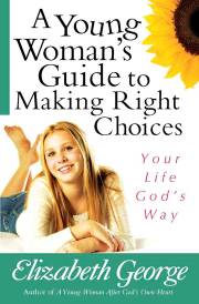 Young Woman's Guide To Making Right Choices by Elizabeth George | SHOPtheWORD