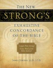 New Strong's Exhaustive Concordance Of The Bible by James Strong | SHOPtheWORD