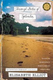 Through Gates Of Splendor by Elisabeth Elliot | SHOPtheWORD