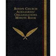 Boyd's Church Auxiliaries/Organizations Minute Book (#N0207) by H Boyd Publish R | SHOPtheWORD