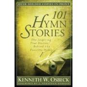 101 Hymn Stories (Repack) by Kenneth W Osbeck | SHOPtheWORD