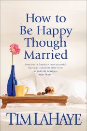How To Be Happy Though Married by Tim LaHaye | SHOPtheWORD