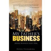 My Fathers Business by Peter Tsukahira | SHOPtheWORD