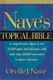 Nave's Topical Bible by Orville J. Nave | SHOPtheWORD