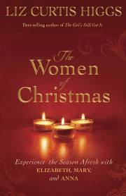 The Women Of Christmas by Liz Curtis Higgs | SHOPtheWORD