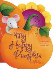 My Happy Pumpkin: Gods Love Shining Through Me by Crystal Bowman | SHOPtheWORD