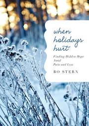 When Holidays Hurt by Bo Stern | SHOPtheWORD
