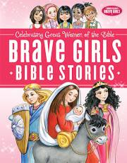 Brave Girls Bible Stories by Nelson Thomas | SHOPtheWORD