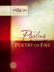 The Passion Translation: Psalms: Poetry On Fire | SHOPtheWORD