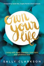 Own Your Life by Sally Clarkson | SHOPtheWORD