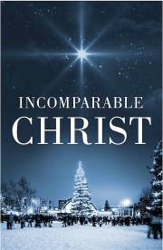 Tract-Incomparable Christ (KJV) (Redesign) (Pack Of 25) by News Tracts Good | SHOPtheWORD