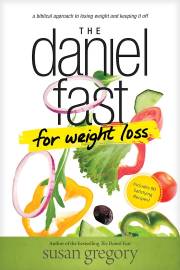 Daniel Fast For Weight Loss by Susan Gregory | SHOPtheWORD