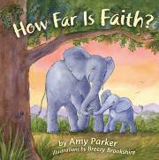How Far Is Faith? (Padded Board Book) by Amy Parker | SHOPtheWORD