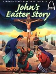 John's Easter Story (Arch Books) by Books Arch | SHOPtheWORD