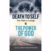 Death To Self by Guillermo Maldonado | SHOPtheWORD