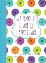 Thankful Heart Is A Happy Heart: Gratitude Journal For Kids by Crystal Paine | SHOPtheWORD