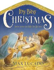 Itsy Bitsy Christmas-Board Book by Max Lucado | SHOPtheWORD
