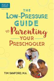 Low-Pressure Guide To Parenting Your Preschooler by Timothy Sanford | SHOPtheWORD