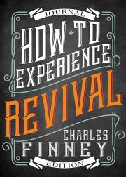 How To Experience Revival (Journal Edition) by Charles Finney | SHOPtheWORD