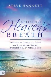 Unleashing Heaven's Breath by Steve Hannett | SHOPtheWORD