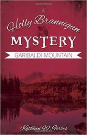 Garibaldi Mountain (Holly Brannigan Mystery #3) by Kathleen W Forbes | SHOPtheWORD