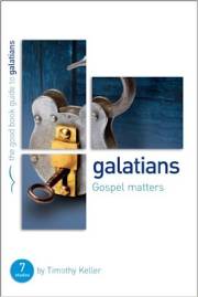 Galatians (The Good Book Guide) by Timothy Keller | SHOPtheWORD