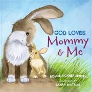 God Loves Mommy And Me by Bonnie Rickner-Jensen | SHOPtheWORD