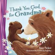 Thank You, God, For Grandma Board Book by Amy Parker | SHOPtheWORD