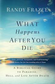 What Happens After You Die by Randy Frazee | SHOPtheWORD