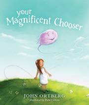 Your Magnificent Chooser by John Ortberg | SHOPtheWORD
