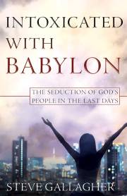 Intoxicated With Babylon by Steve Gallagher | SHOPtheWORD