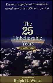 The Twenty-Five Unbelievable Years by Ralph Winter | SHOPtheWORD
