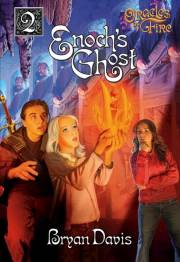 Enochs Ghost (Oracles Of Fire V2) by Bryan Davis | SHOPtheWORD