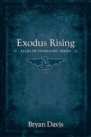 Exodus Rising (Tales Of Starlight V3) by Bryan Davis | SHOPtheWORD