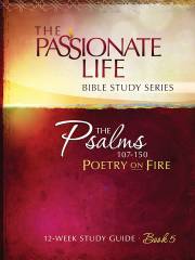 Psalms 107-150: Poetry On Fire (Book 5) (The Passionate Life Bible Study Series) by Brian Simmons | SHOPtheWORD
