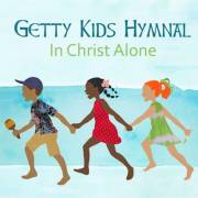 AUDIO CD-Getty Kids Hymnal: In Christ Alone (Not Available-Out Of Print) | SHOPtheWORD