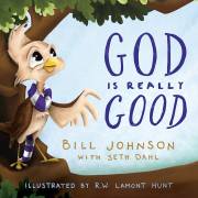 God Is Really Good by Bill Johnson | SHOPtheWORD