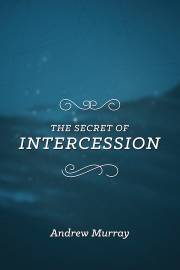 The Secret Of Intercession by Andrew Murray | SHOPtheWORD