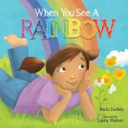 When You See A Rainbow by Becki Dudley | SHOPtheWORD