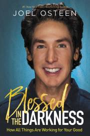 Blessed In The Darkness-Hardcover by Joel Osteen | SHOPtheWORD