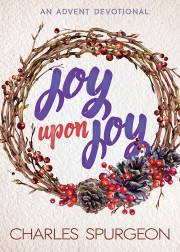 Joy Upon Joy: An Advent Devotional by Charles H Spurgeon | SHOPtheWORD