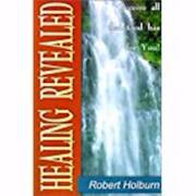 Healing Revealed by Robert Holburn | SHOPtheWORD