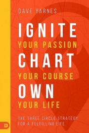 Ignite Your Passion, Chart Your Course, Own Your Life by David Yarnes | SHOPtheWORD