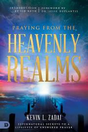 Praying From The Heavenly Realms by Kevin Zadai | SHOPtheWORD