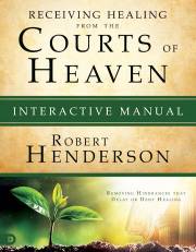 Receiving Healing From The Courts Of Heaven Interactive Manual by Robert Henderson | SHOPtheWORD