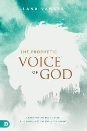 The Prophetic Voice Of God by Lana Vawser | SHOPtheWORD