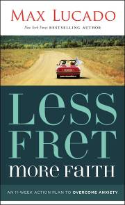 Less Fret, More Faith by Max Lucado | SHOPtheWORD