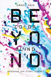 Beyond Colorblind by Sarah Shin | SHOPtheWORD